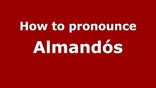 How to pronounce Almandós