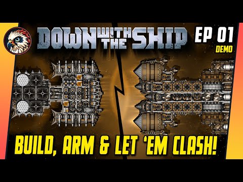 Down with the Ship  - Demo - EP01 - Let’s Try | Build, Arm & Let ‘Em Clash In Space!