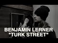 BENJAMIN LERNER - TURK STREET