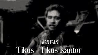 Download lagu Iwan Fals - Tikus Tikus Kantor (Remastered Audio) mp3 Download lagu Iwan Fals - Tikus Tikus Kantor (Remastered Audio) mp3