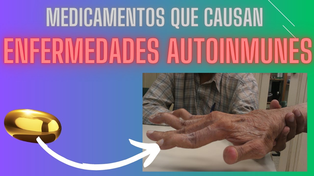 Medicamentos que causan enfermedades autoinmunes