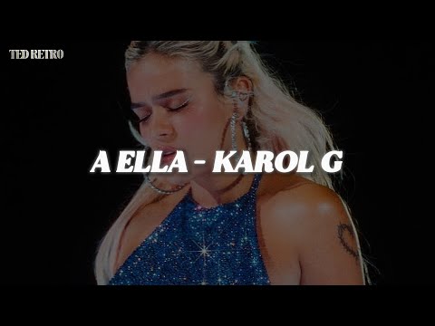 KAROL G - A Ella (Letra/Lyrics)