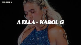 KAROL G - A Ella (Letra/Lyrics)
