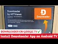 Install Downloader App On Android TV Google TV Downloader App On TV Downloader By AFTVnews