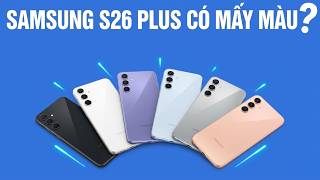 Samsung S26 có mấy màu?