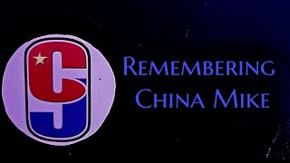 Remembering China Mike