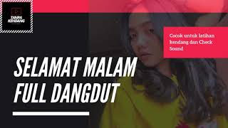 Download lagu Selamat Malam - Full Dangdut tanpa Koplo - Check Sound TANPA KENDANG mp3