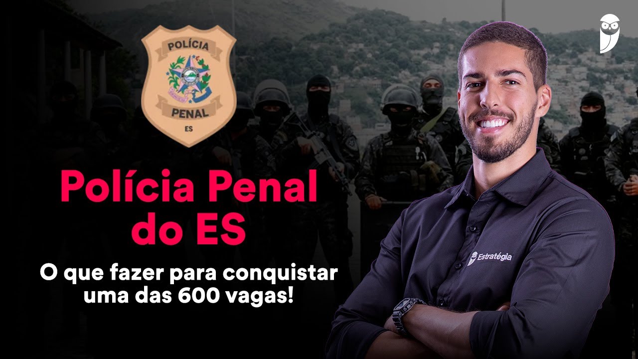 Concurso Polícia Penal ES: como se preparar no Pós-Edital