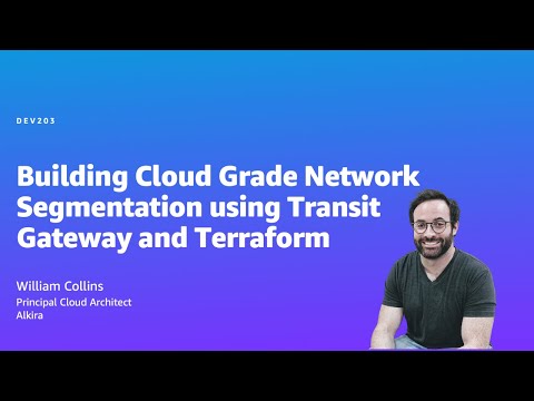 AWS DC Summit - Cloud-Grade Network Segmentation using AWS Transit Gateway & Terraform