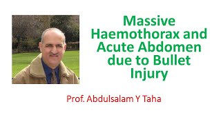 Massive Haemothorax and Acute Abdomen due to Bullet Injury