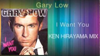 Gary Low - I Want You (KEN HIRAYAMA MIX)