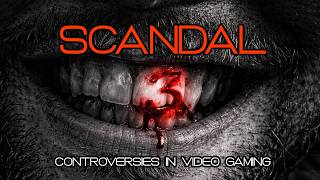 Scandal: Controversies in Gaming (Part 3)
