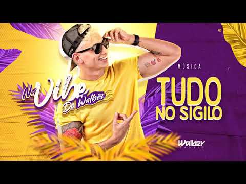 Walber Cássio - Tudo no Sigilo