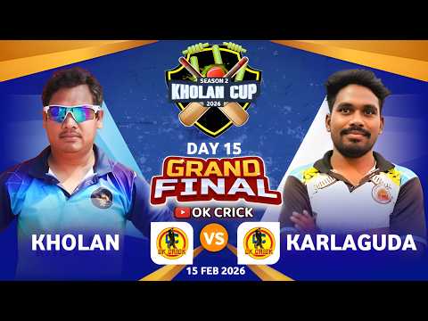 🔴LIVE: GRAND FINAL | KHOLAN vs KARLAGUDA | KHOLAN CUP SEASON 2, 2026 | DAY 15 | OK CRICK