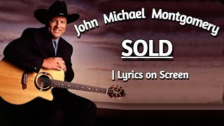 SOLD | John Michael Montgomery ~ Lyrics