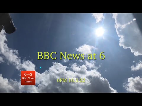 BBC News at Six intro 6pm 16.3.22