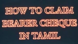HOW TO CLAIM BEARER CHEQUE IN TAMIL
