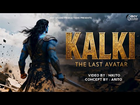 Kalki - The Last Avatar | The Beginning of the END | Ft. Nikito & Arito | @ANYStudioProductions 