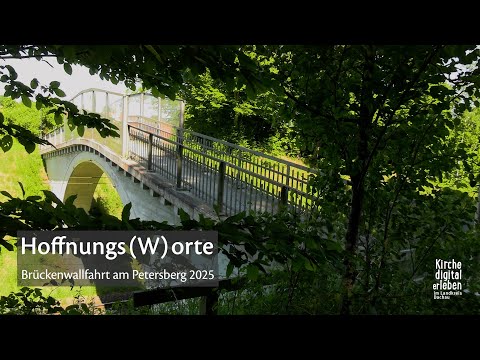 Hoffnungs(W)orte - Brückenwallfahrt auf dem Petersberg 2025