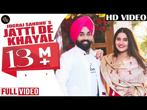 Jatti De Khayal (Full song) | Jugraj Sandhu | Grand Studio