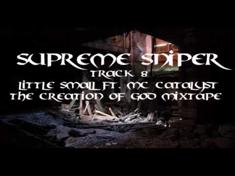 Supreme Sniper - Little small ft. Mc Catalyst