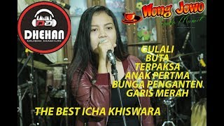 Download lagu DHEHAN BEST ICHA KHISWARA    WONG JOWO GULALI BUTA TERPAKSA ANAK PERTAMA   GARIS MERAH AVS MADIUN mp3