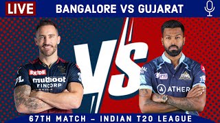 LIVE: Bangalore Vs Gujarat, 67th Match | RCB vs GT Live Scores & Hindi Commentary | Live IPL 2022