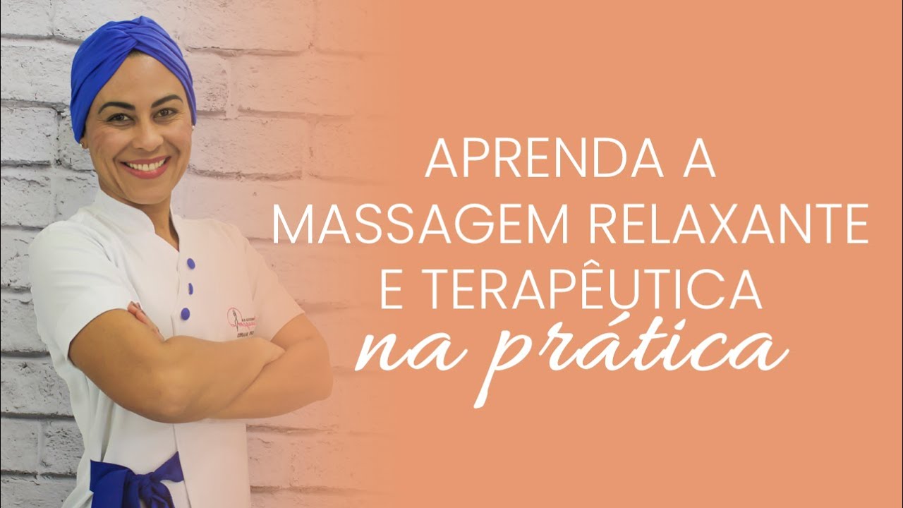 APRENDA A MASSAGEM RELAXANTE E TERAPÊUTICA NA PRÁTICA