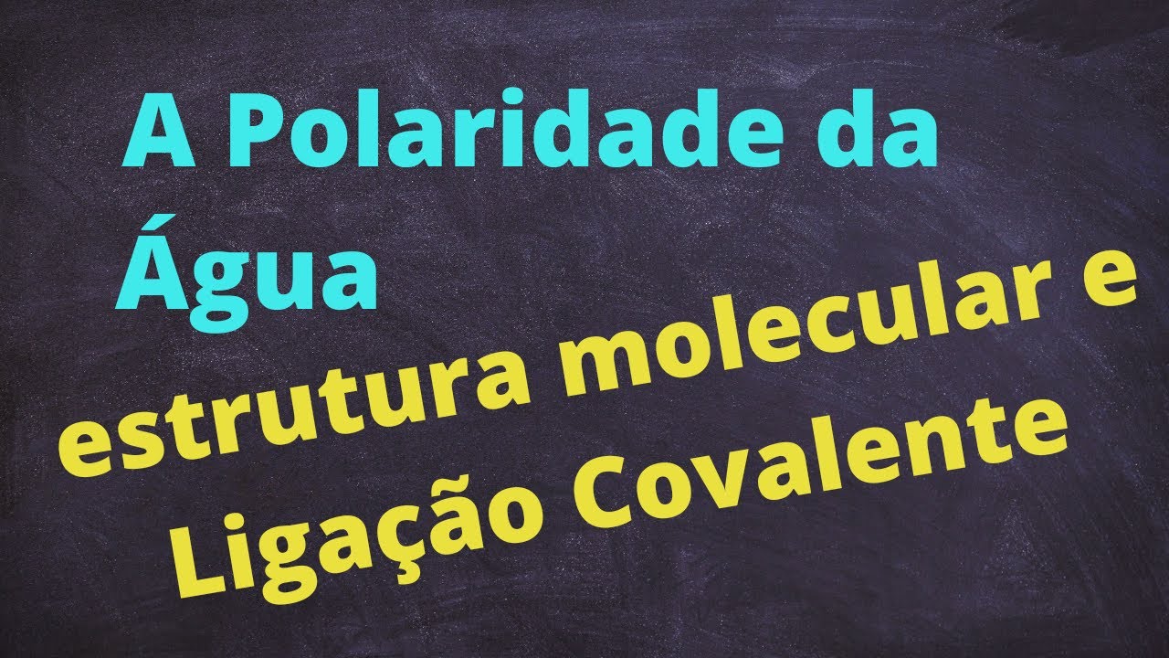 A Polaridade da Molécula de ÁGUA e sua ESTRUTURA molecular #agua #química #quimicabasica
