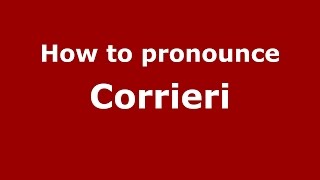 How to pronounce Corrieri