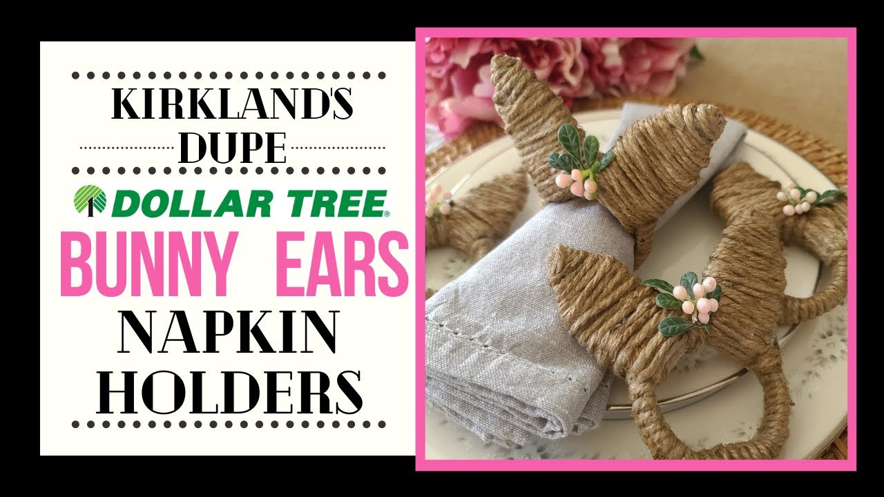 Dollar Tree Bunny Ears Napkin Holders | High End Kirkland's Dupe | Dollar Tree Easter DIY