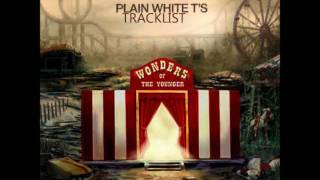 Plain White T&#39;s- Tracklist- Wonders Of The Younger