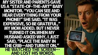 My sister gave us a baby monitor… but I never turned it on.