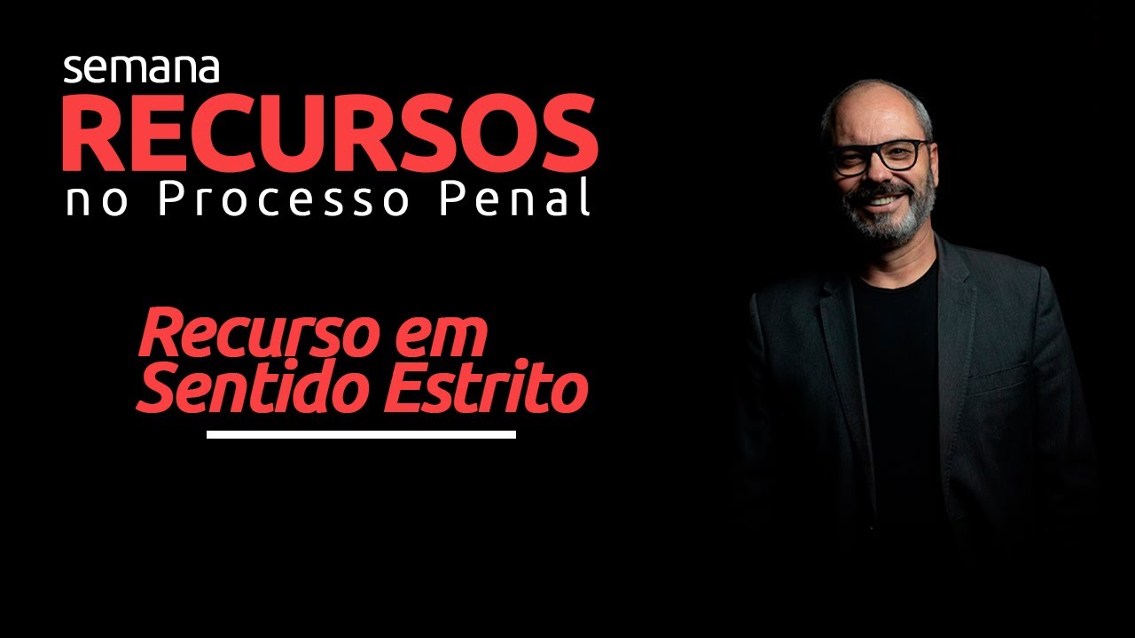 Recurso em Sentido Estrito - Semana Recursos no Processo Penal