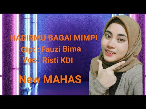 Risti KDI - HADIRMU BAGAI MIMPI || Cipta : Fauzi Bima || Live Bersama New MAHAS
