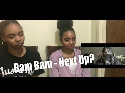 Bam bam- Next up (REACTION)