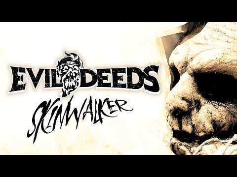 Evil Deeds - Skinwalker (Official Music Video)