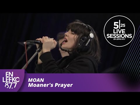 525 Live Sessions : MOAN - Moaner's Prayer | En Lefko 87.7