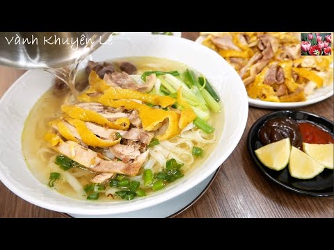 Cách nấu Phở Gà trong ngon ngọt nước, Cách Luộc Gà Da vàng giòn, Vietnamese Chicken Pho Vanh Khuyen