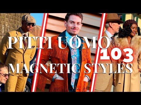 The most MAGNETIC STYLES ⚡️ OF PITTI UOMO 103