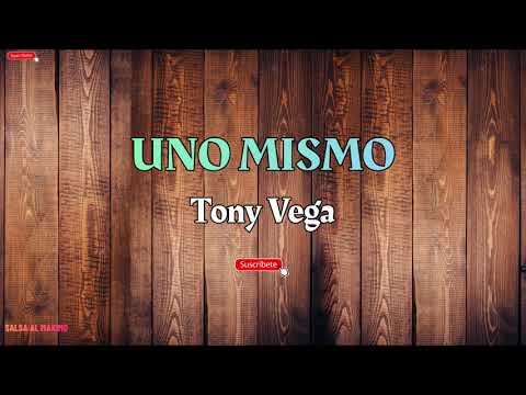 UNO MISMO - Tony Vega / Letra/Salsa/ Cali