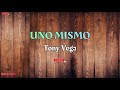 UNO MISMO - Tony Vega / Letra/Salsa/ Cali