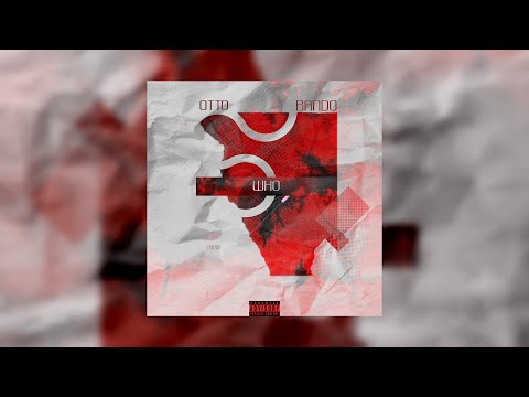 OTTO ft. BANDO - WHO | Official Audio Release