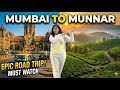 Mumbai To Munnar First Time In God S Own Country