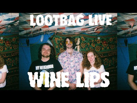 Wine Lips on LootBag Live (Full Session)