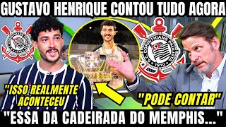 GUSTAVO HENRIQUE DO CORINTHIANS CONTOU BASTIDORES INÉDITOS DE DENTRO DO TIMÃO E SURPREENDEU A FIEL 