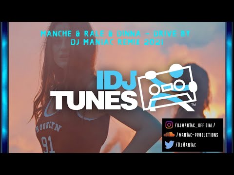 MANCHE & RALE & DINNA - DRIVE BY | DJ MAN1AC REMIX 2021