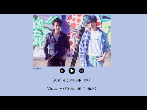 [韓繁中字] SUPER JUNIOR-D&E - Victory (*Special Track)
