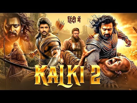  Kalki 2 Full Movie In Hindi | Prabhas, Amitabh Bachchan, Deepika & Nag Ashwin Latest Updates