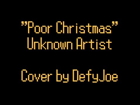 Poor Christmas - Unknown Artist (Cover by DefyJoe)